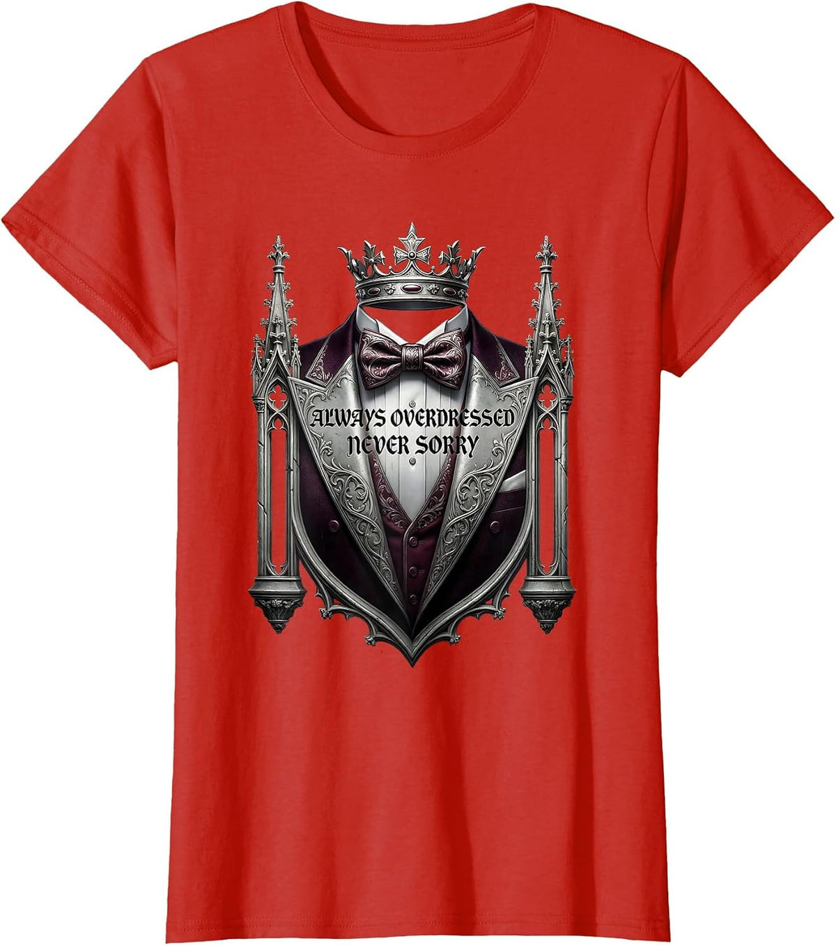 Always Overdressed Never Sorry Tuxedo Design T-Shirt - Red