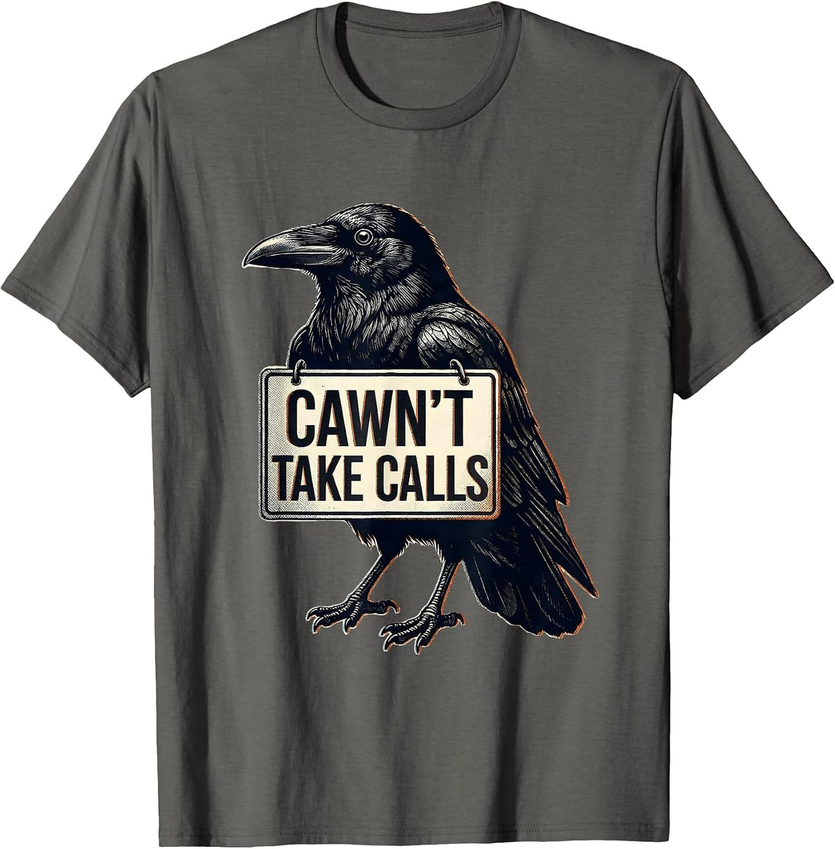 Cawn't Take Calls Funny Raven Crow Gothic Dark Humor T-Shirt - Asphalt Grey