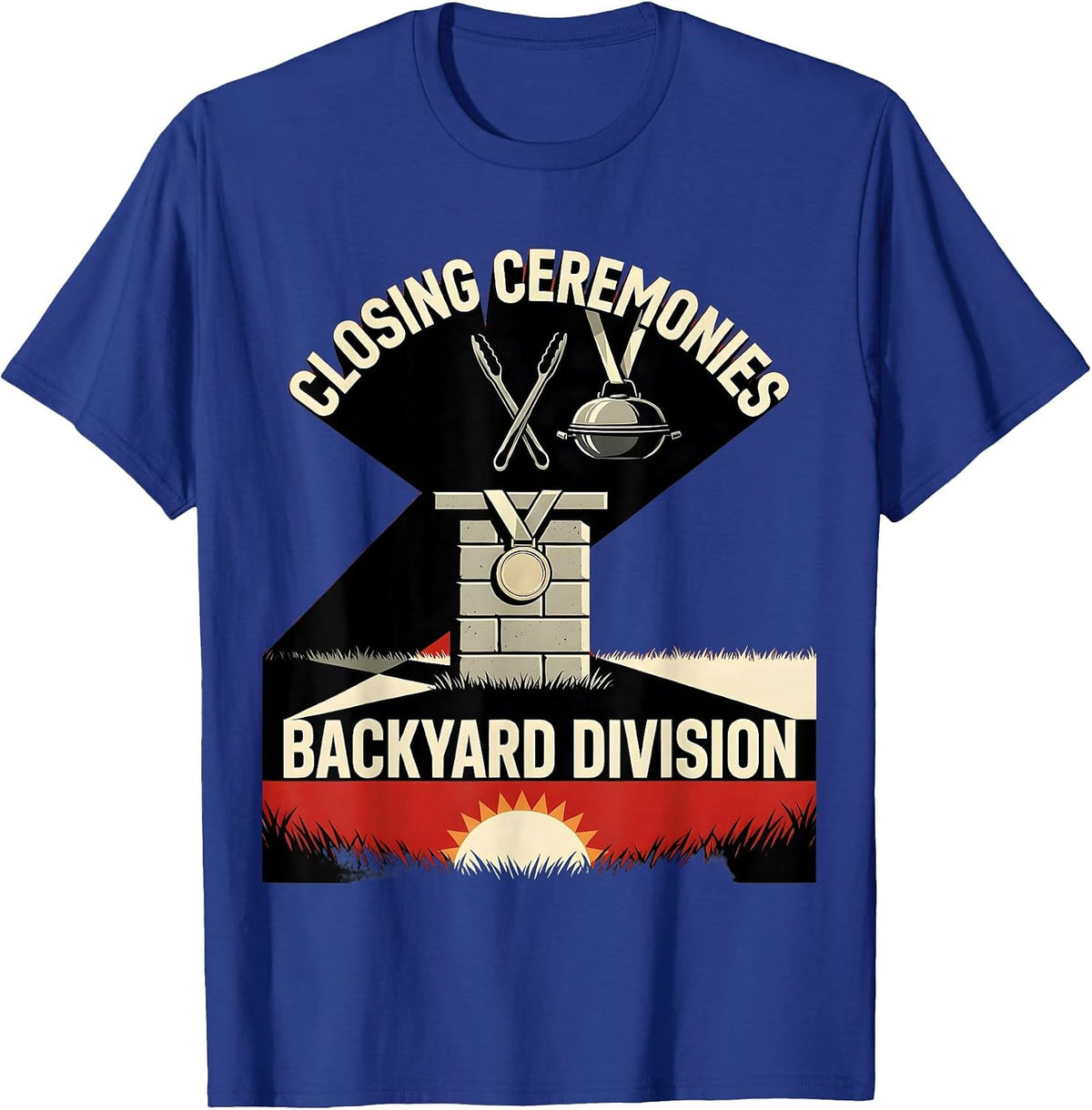 Closing Ceremonies Backyard Division Grill Dad Humor T-Shirt - Royal Blue