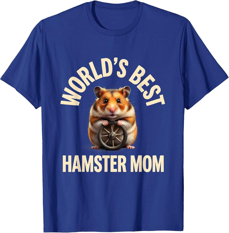 World's Best Hamster Mom Funny Hamster Lover Pet Owner Humor T-Shirt - Royal Blue