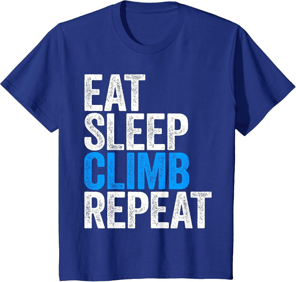 Eat Sleep Climb Repeat Shirt Adult Men Women Kids Climber T-Shirt - Royal Blue