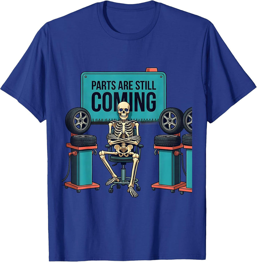 PARTS ARE STILL COMING Funny Mechanic Skeleton Auto Repair T-Shirt - Royal Blue