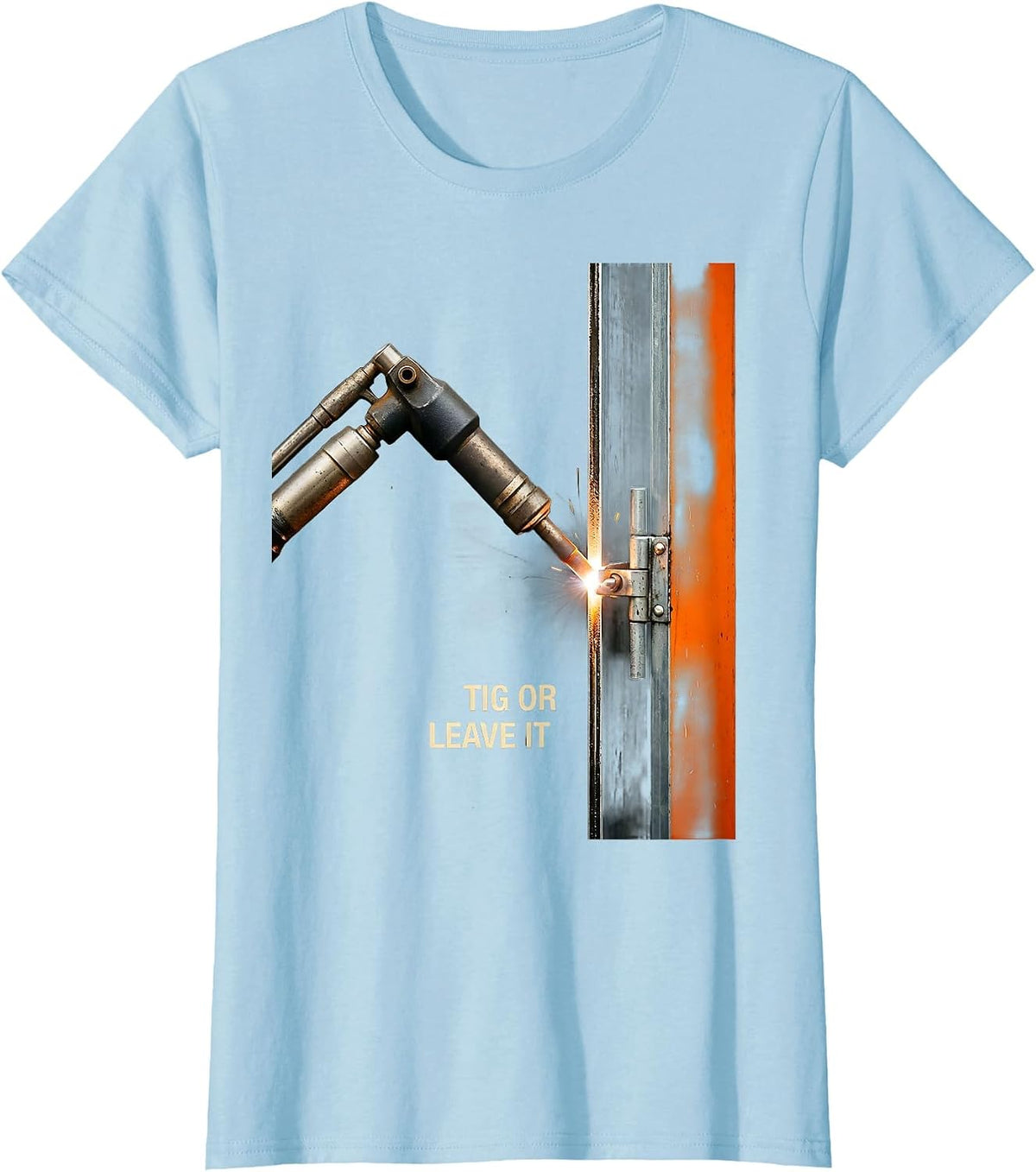 Women's TIG Or Leave It Funny Welder Gift Metalworker Humor T-Shirt - Baby Blue