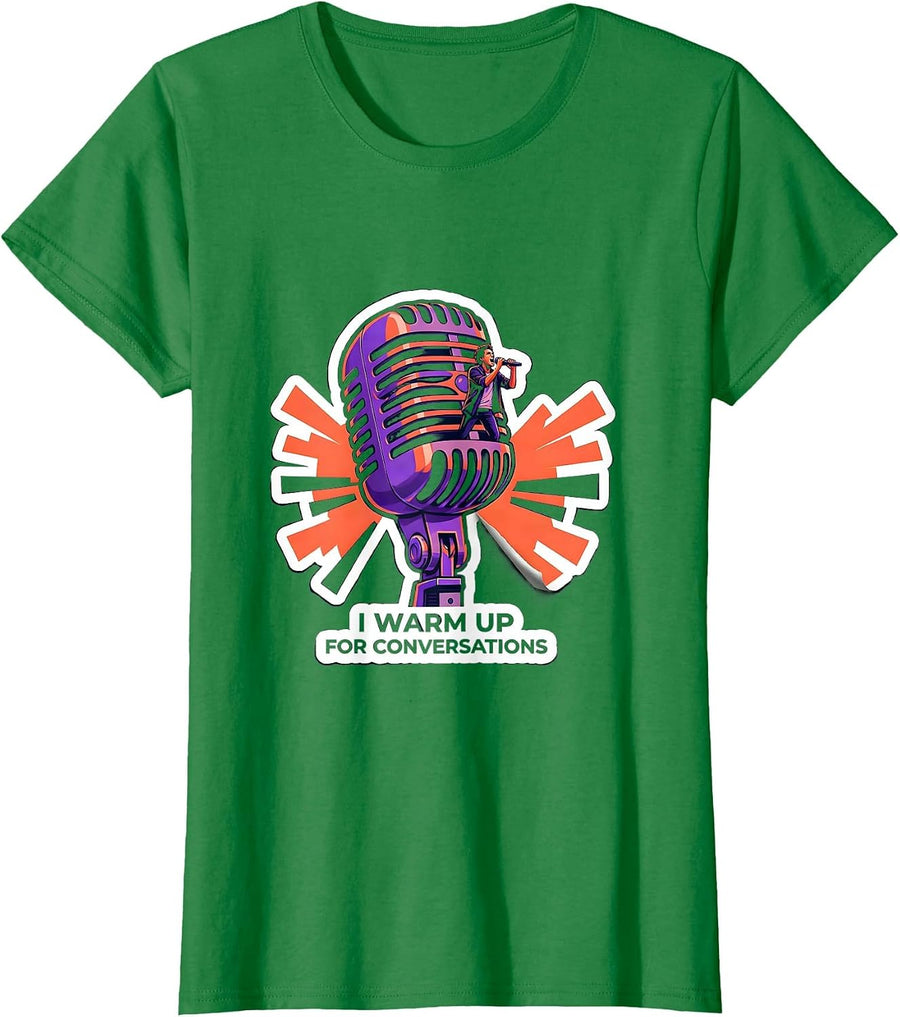 Women's I Warm Up For Conversations Funny Theatre Kid Musical T-Shirt - Kelly Green