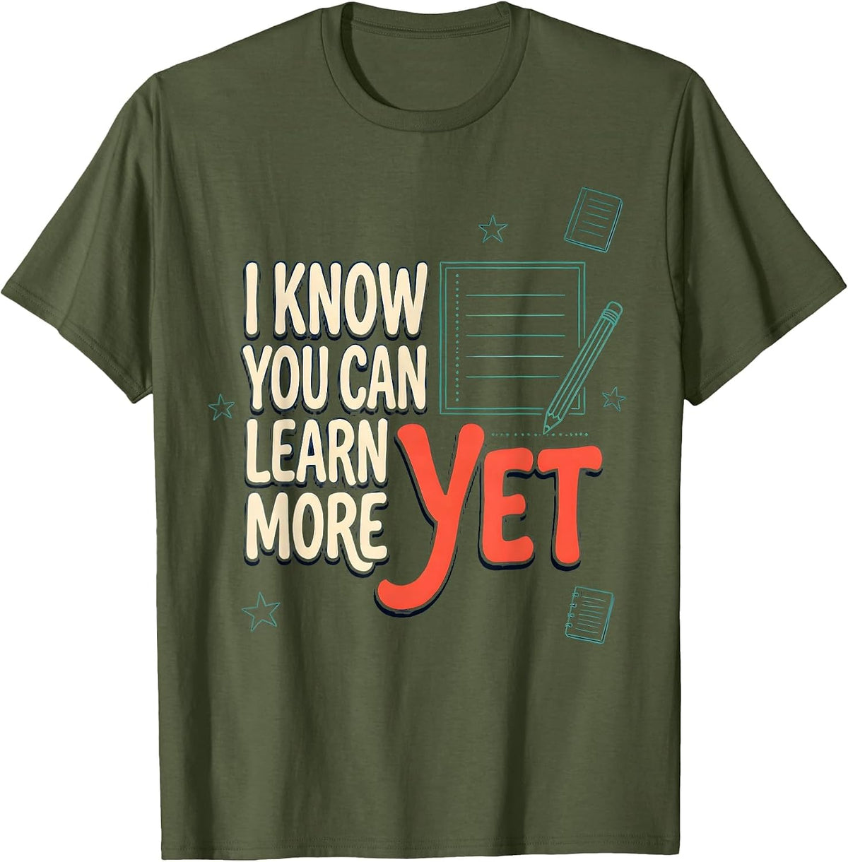 Men's I Know You Can Learn More Yet Growth Mindset Teacher T-Shirt - Olive Green