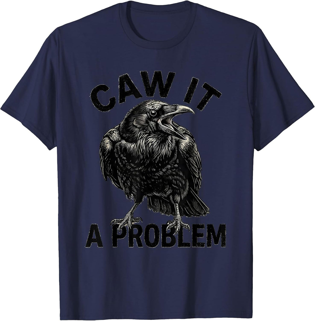 Caw It A Problem Gothic Crow Raven Bird Pun Humor T-Shirt - Navy Blue