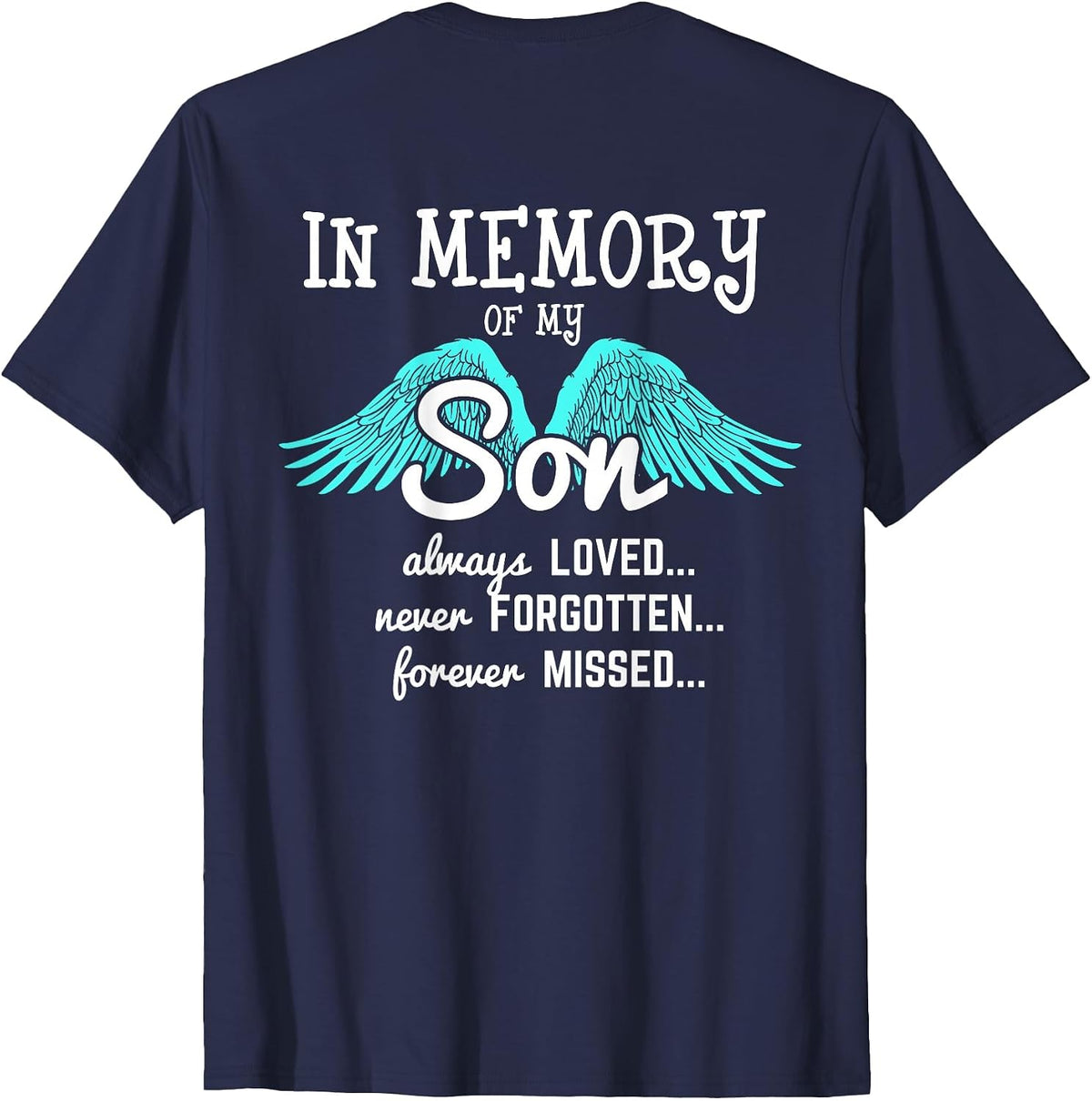 Remembering My Son Always Loved Never Forget T-Shirt - Navy Blue