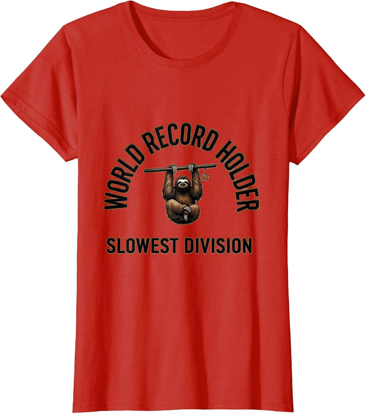 Women's World Record Holder Slowest Division Funny Sloth Lover Gift T-Shirt - Red