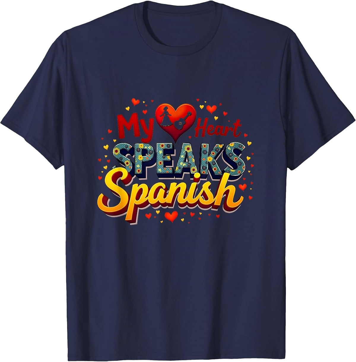 My Heart Speaks Spanish Latina Love Romance Gift T-Shirt - Navy Blue