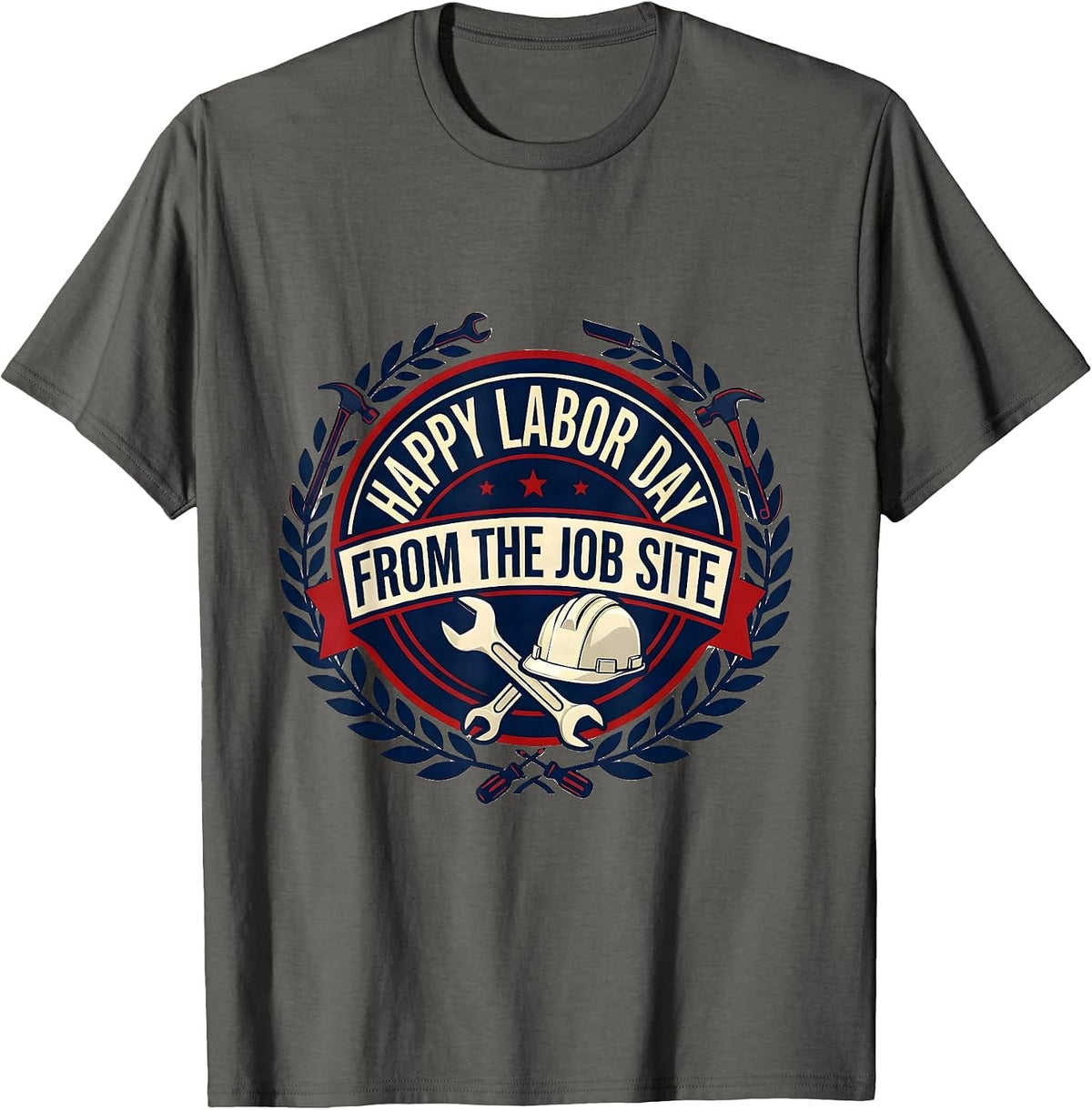 Men's Happy Labor Day From The Job Site Union Worker Pride T-Shirt - Asphalt Grey