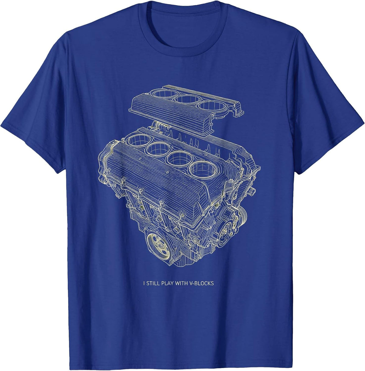 Men's I Still Play With V-Blocks Funny Mechanic Car Engine T-Shirt - Royal Blue