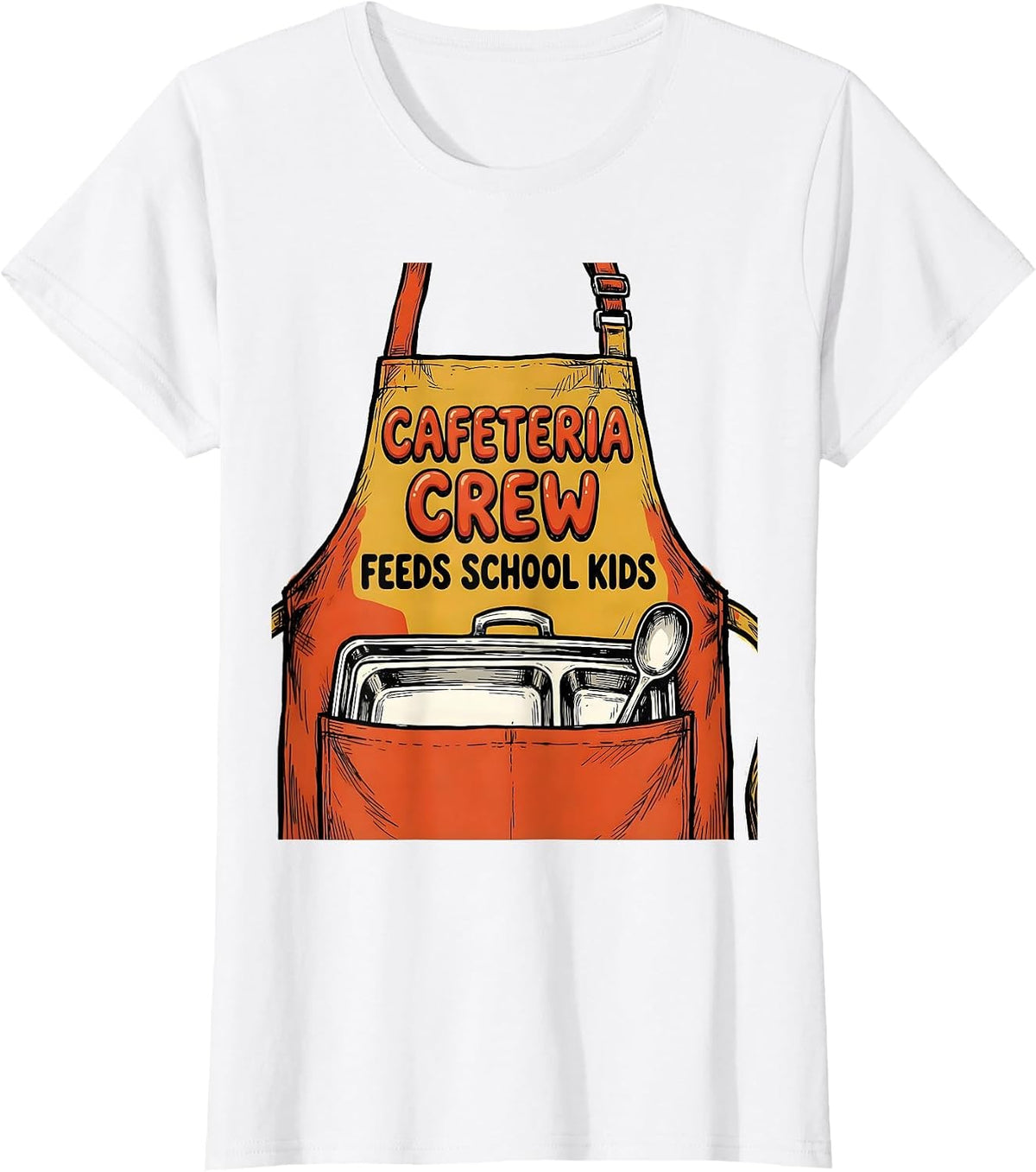 Women's Cafeteria Crew Feeds School Kids Funny Lunch Lady Staff T-Shirt - White