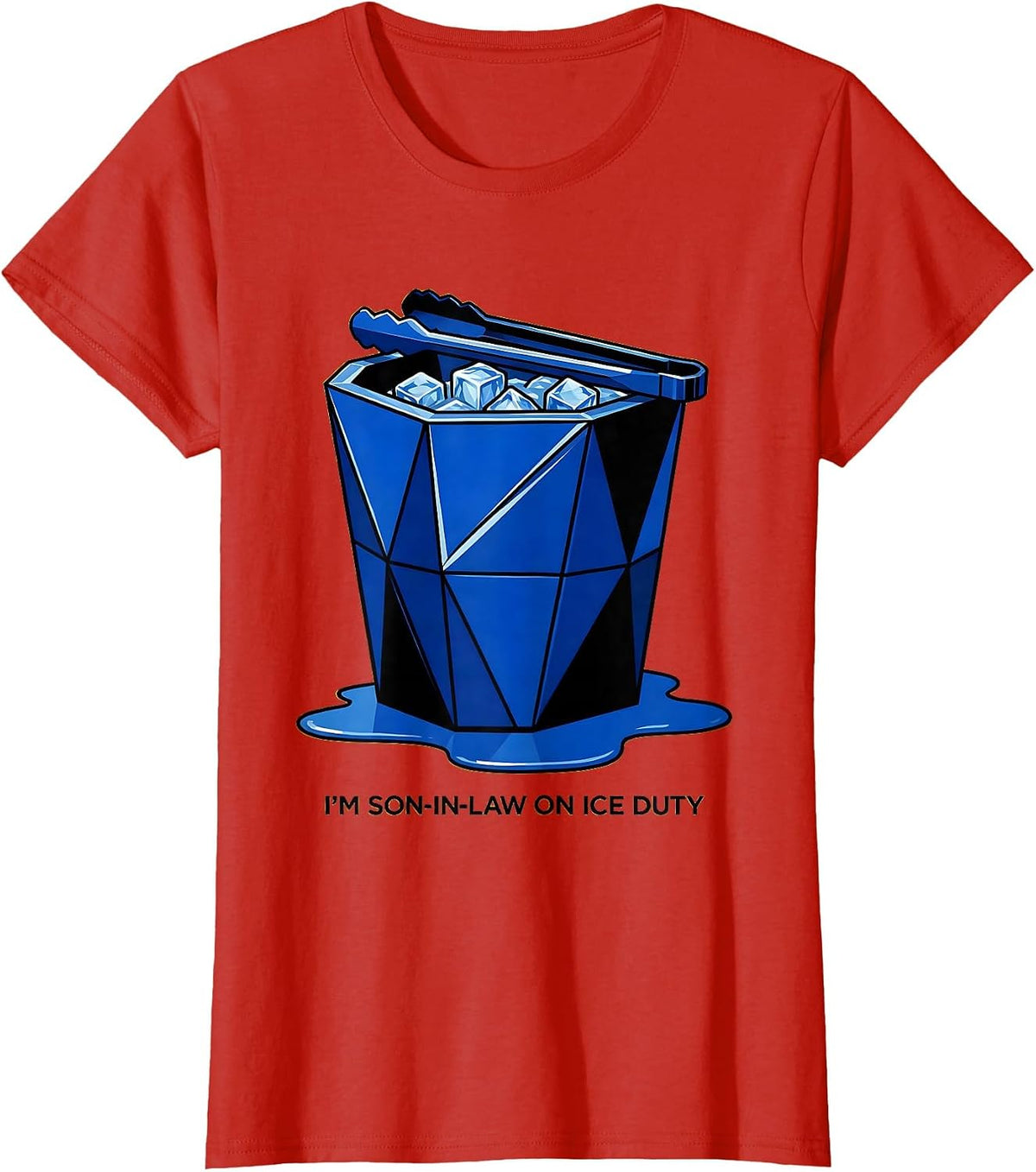 I'm Son-In-Law On Ice Duty Funny Family Role Gift T-Shirt - Red