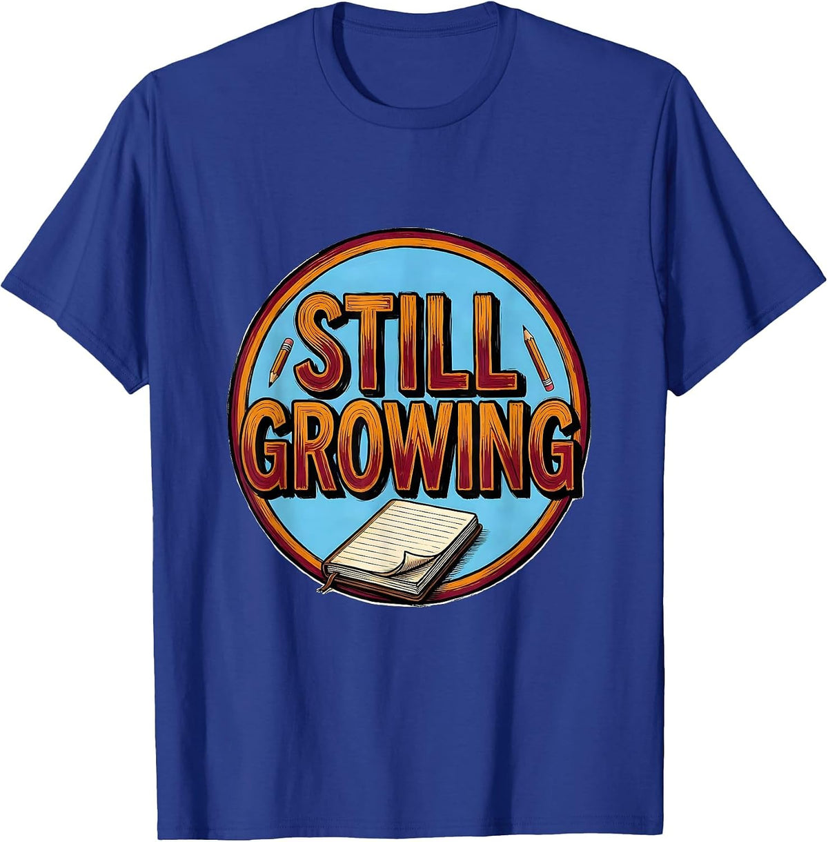 Men's Still Growing Growth Mindset Teacher Motivational Classroom T-Shirt - Royal Blue