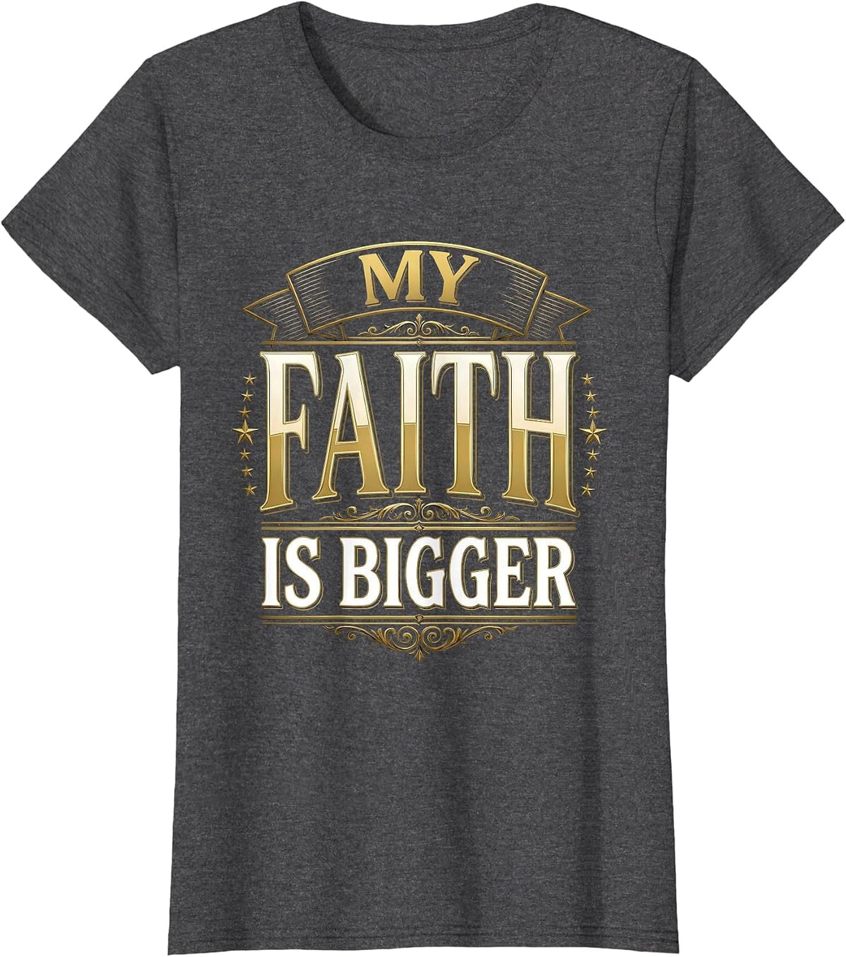 Women's My Faith Is Bigger Faith Over Fear Design T-Shirt - Dark Heather Grey
