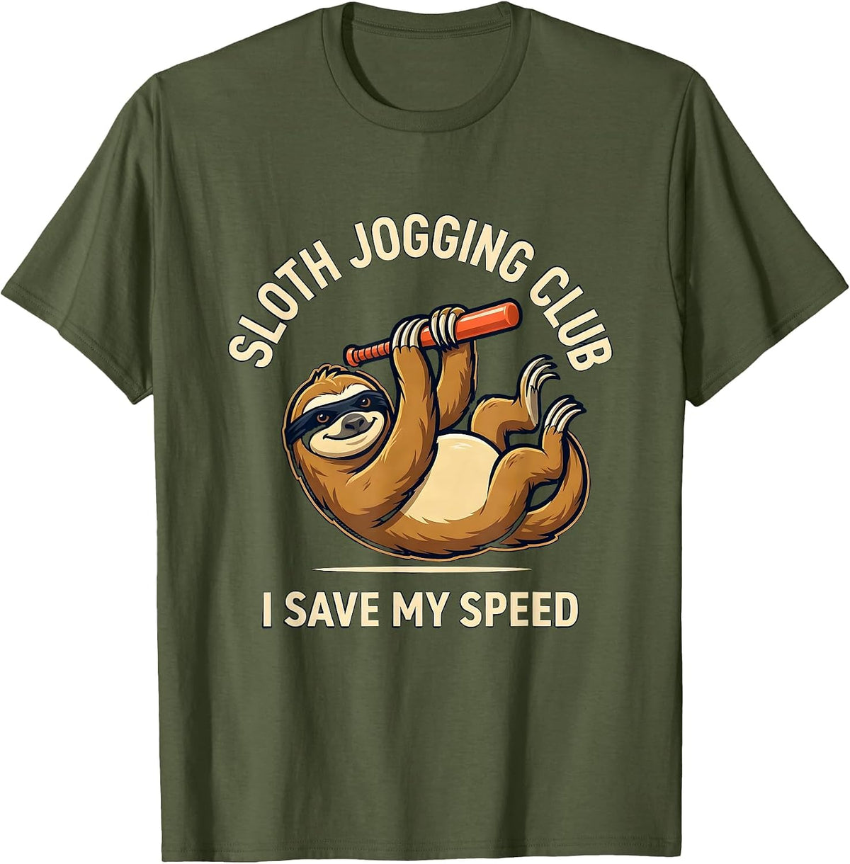 SLOTH JOGGING CLUB I SAVE MY SPEED Funny Sloth Lover Gift T-Shirt - Olive Green