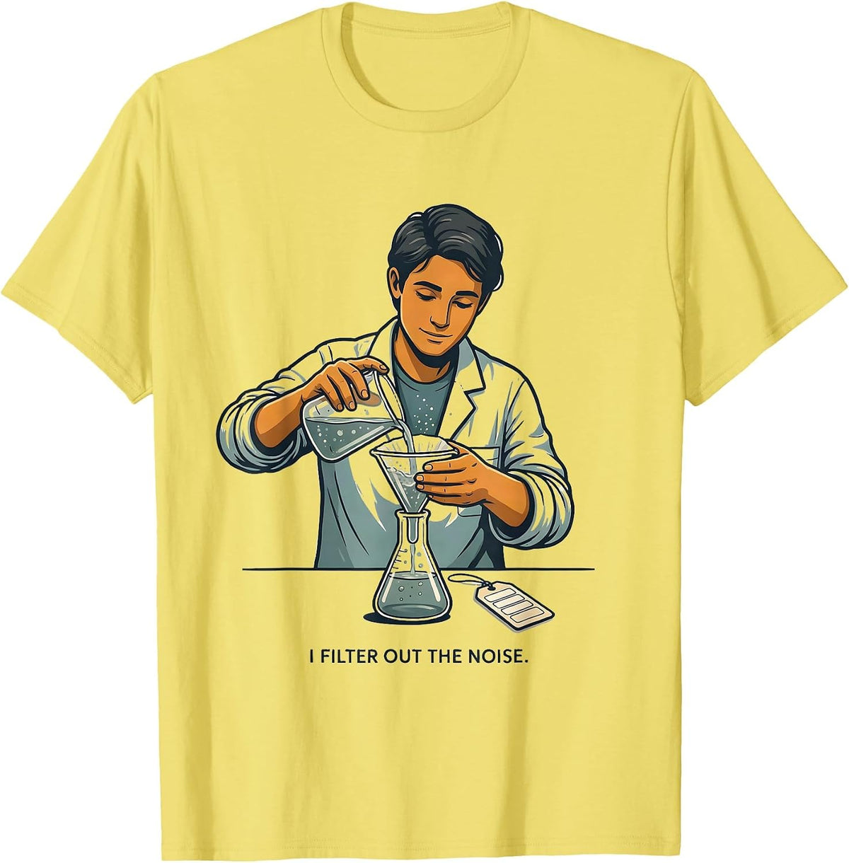 Men's I Filter Out The Noise Funny Science Teacher STEM Humor T-Shirt - Lemon Yellow