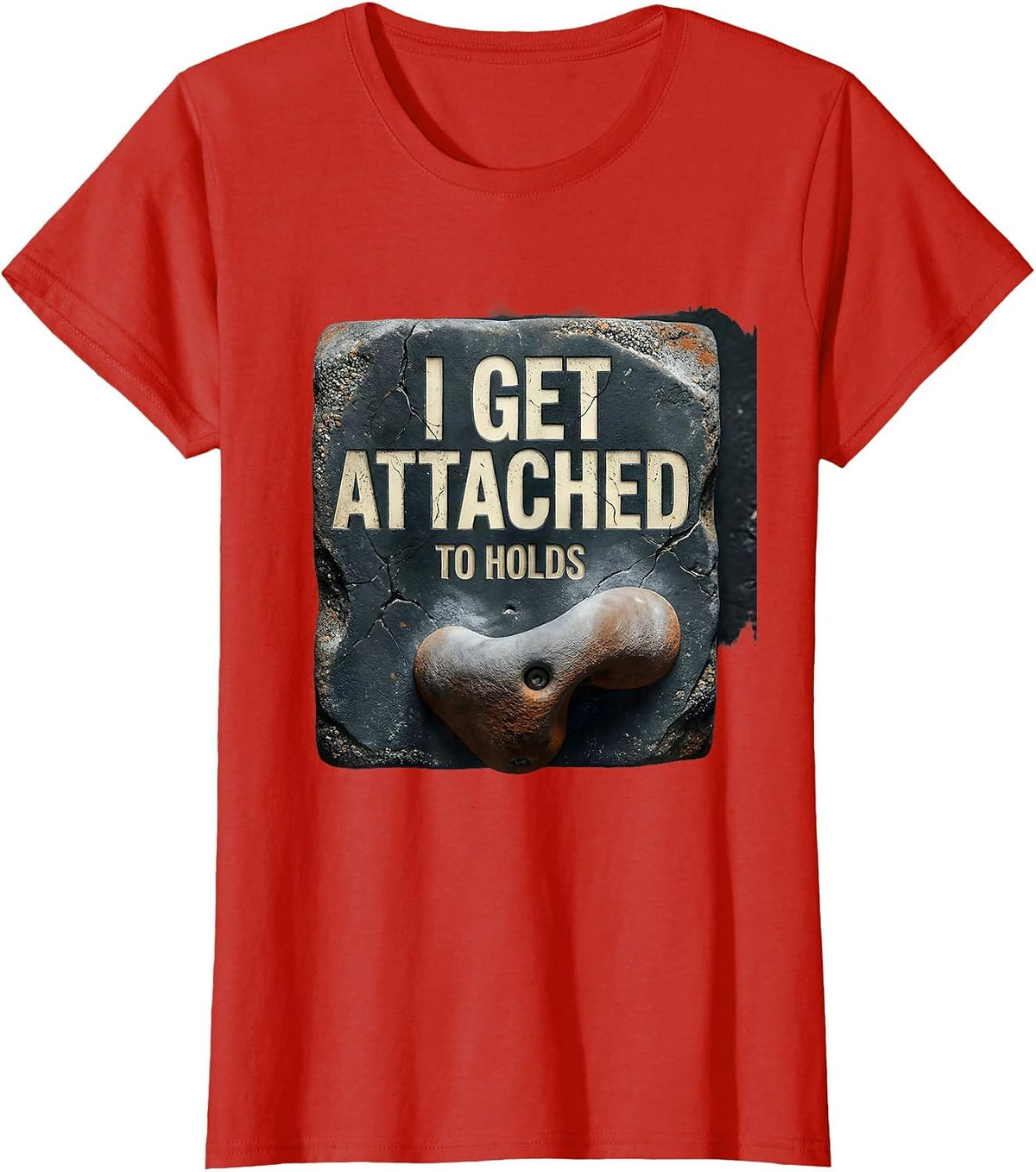 I Get Attached To Holds Distressed Funny Bouldering Gift T-Shirt - Red