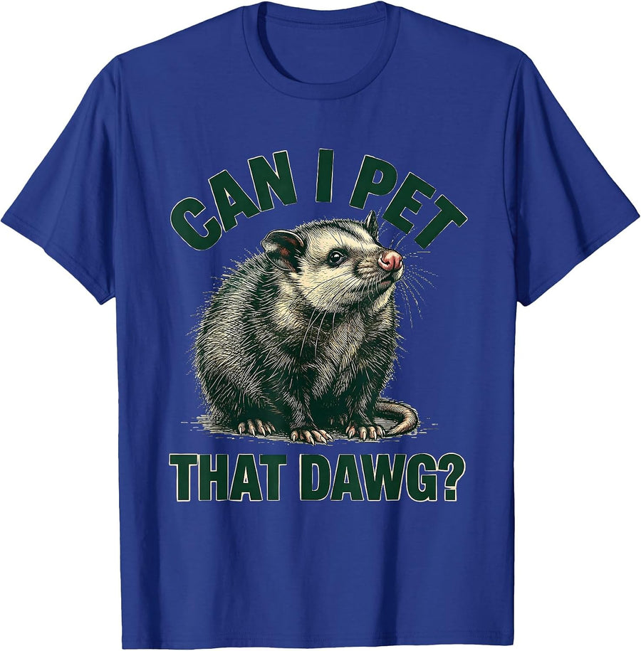 Can I Pet That Dawg Funny Opossum Animal Lover Hiker Meme T-Shirt - Royal Blue