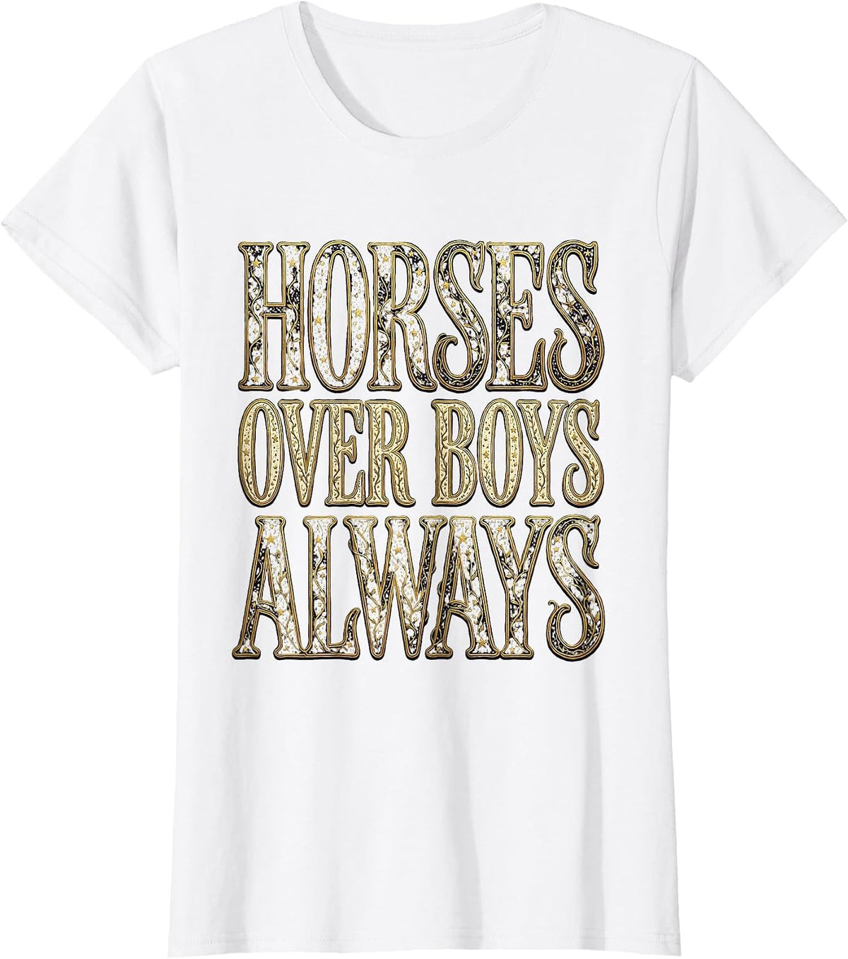 Women's Horses Over Boys Always Girls Western Design T-Shirt - White