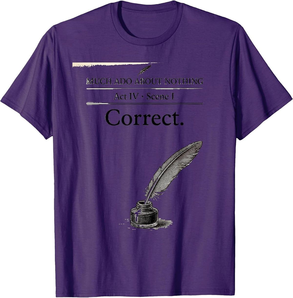 Much Ado About Nothing, Act IV, Scene I: Correct Literary T-Shirt - Purple