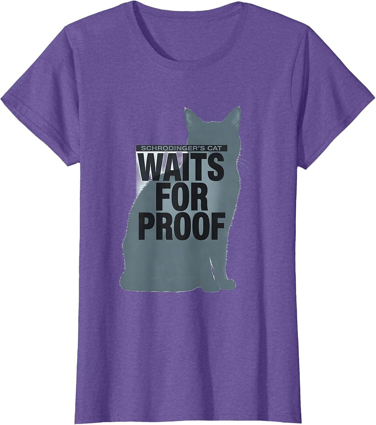 Women's Schrodinger's Cat Waits For Proof Funny Quantum Physics T-Shirt - Purple Heather