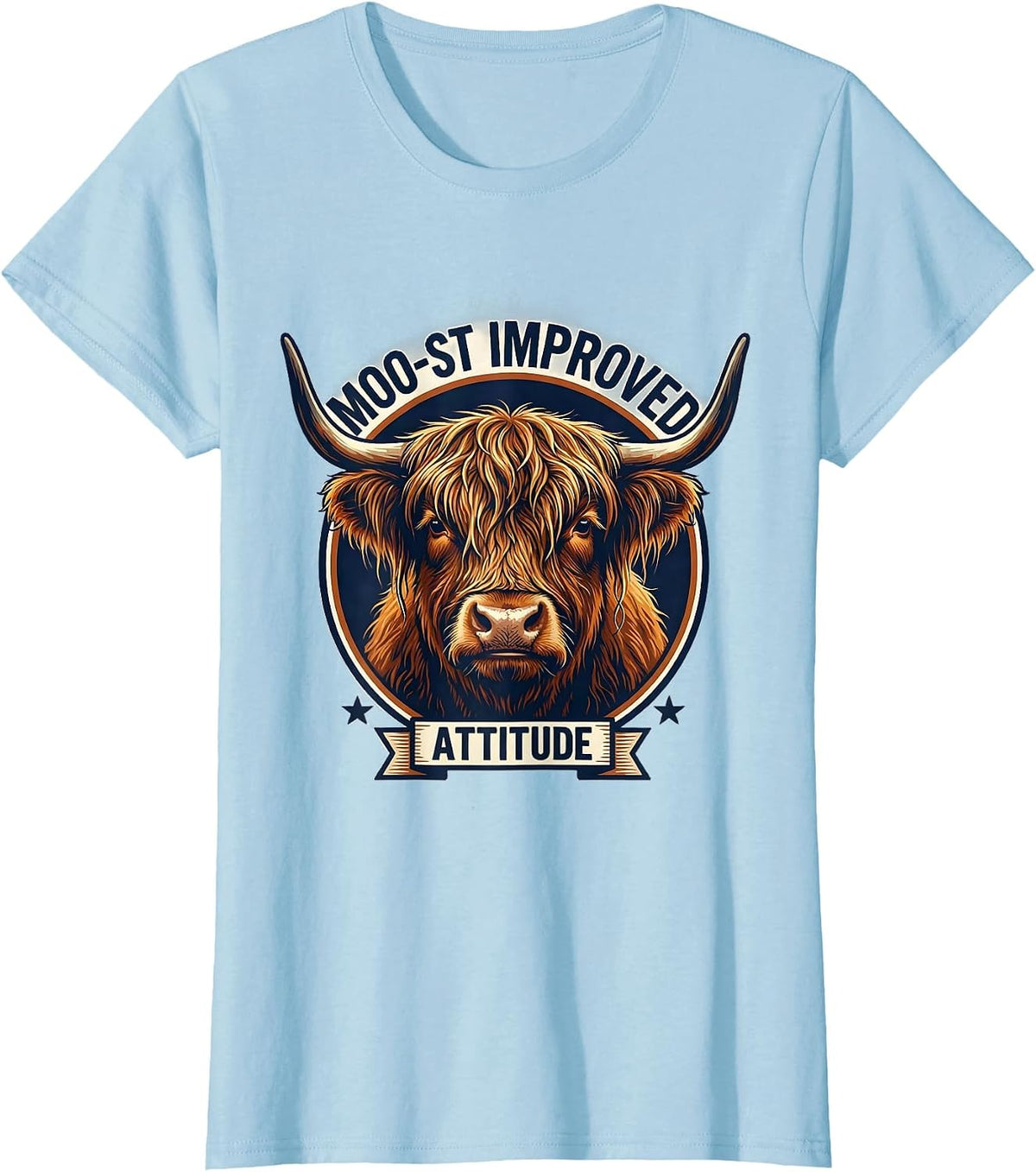 Women's Moo-st Improved Attitude Funny Highland Cow Sarcastic Animal T-Shirt - Baby Blue