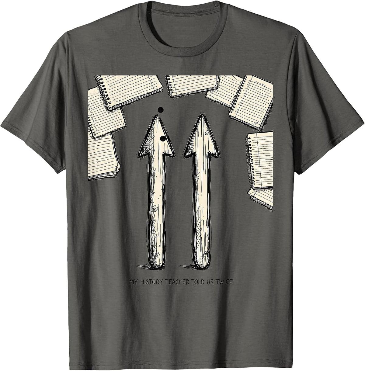 Men's My History Teacher Told Us Twice Funny History Teacher Back T-Shirt - Asphalt Grey