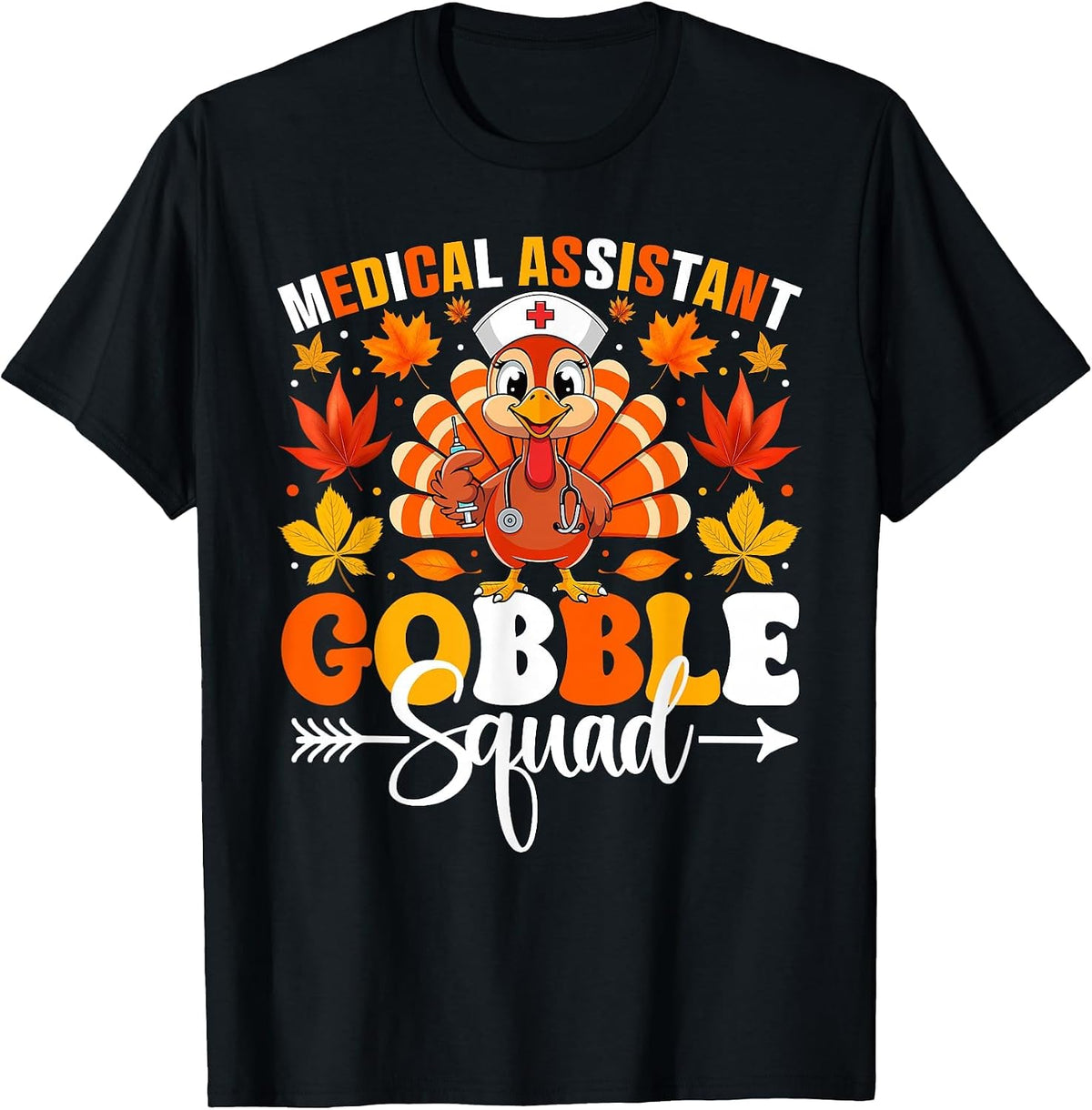 Medical Assistant Gobble Squad Funny Turkey Thanksgiving T-Shirt - Black