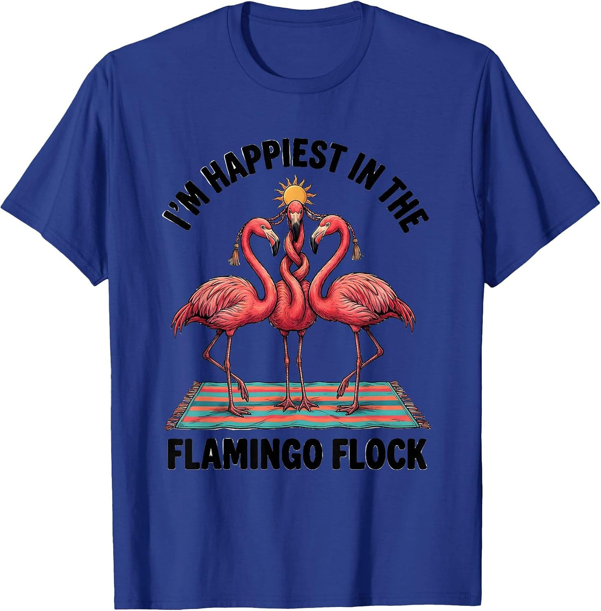 Men's I’m Happiest In The Flamingo Flock Funny Tropical Bird T-Shirt - Royal Blue