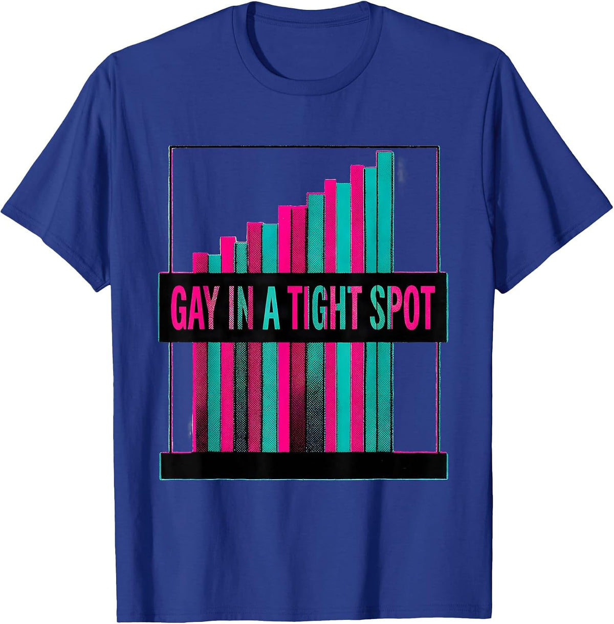 Gay In A Tight Spot Funny LGBTQ Pride Ally Humorous T-Shirt - Royal Blue