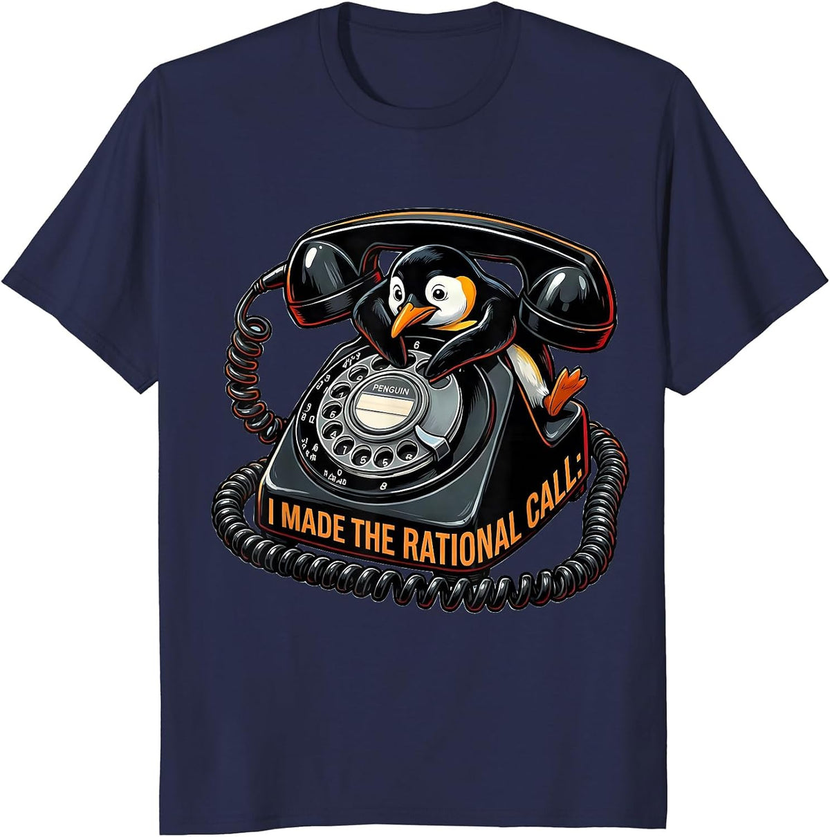 I Made The Rational Call Penguin Funny Penguin Lover Humor T-Shirt - Navy Blue