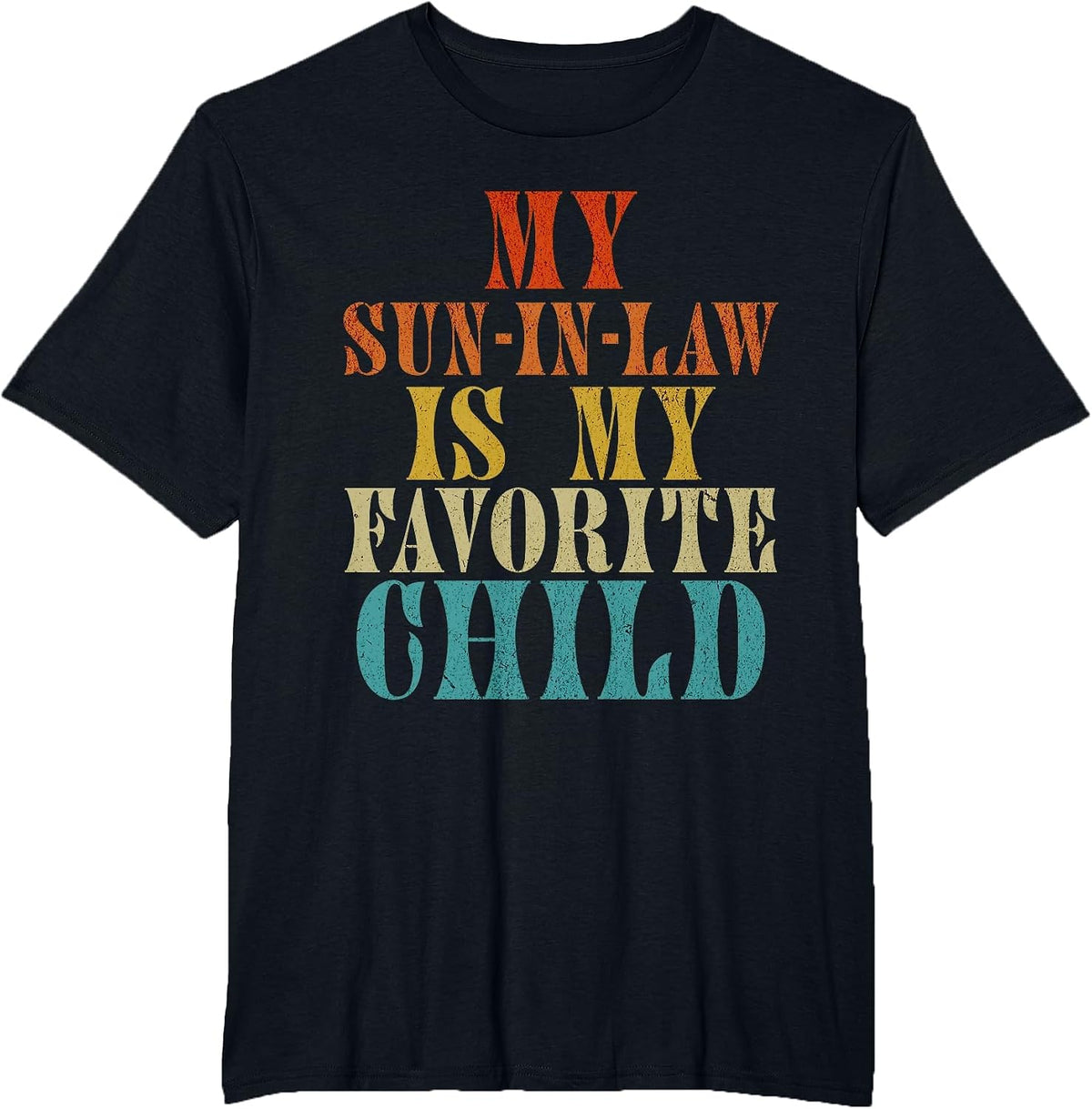 My Sun-in-Law is My Favorite Child Funny Mother-in-Law T-Shirt - Black