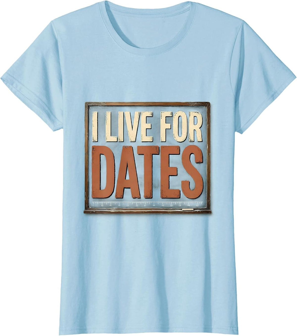Women's I Live For Dates Vintage Funny History Teacher Back T-Shirt - Baby Blue