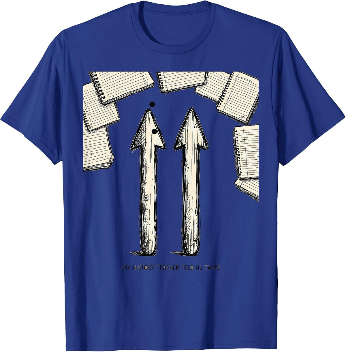Men's My History Teacher Told Us Twice Funny History Teacher Back T-Shirt - Royal Blue
