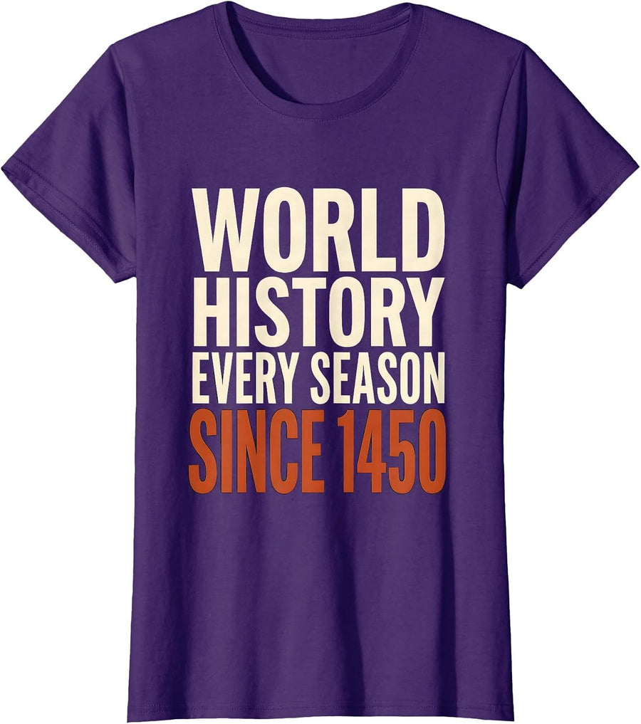 Women's World History Every Season Since 1450 Funny History Teacher T-Shirt - Purple