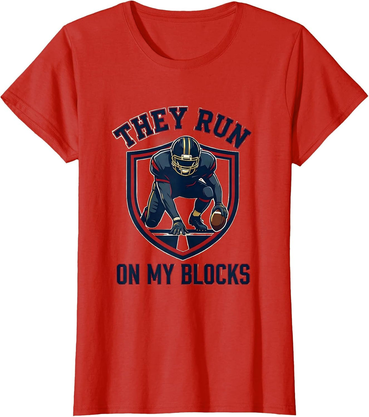 They Run On My Blocks Football Lineman Humor Tribute T-Shirt - Red