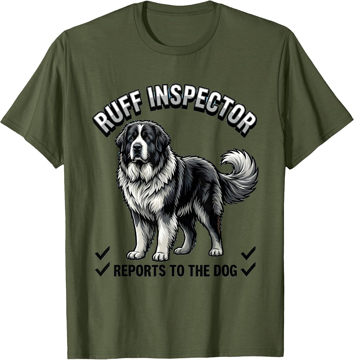 Ruff Inspector, Reports To The Dog Great Pyrenees Dog Owner T-Shirt - Olive Green