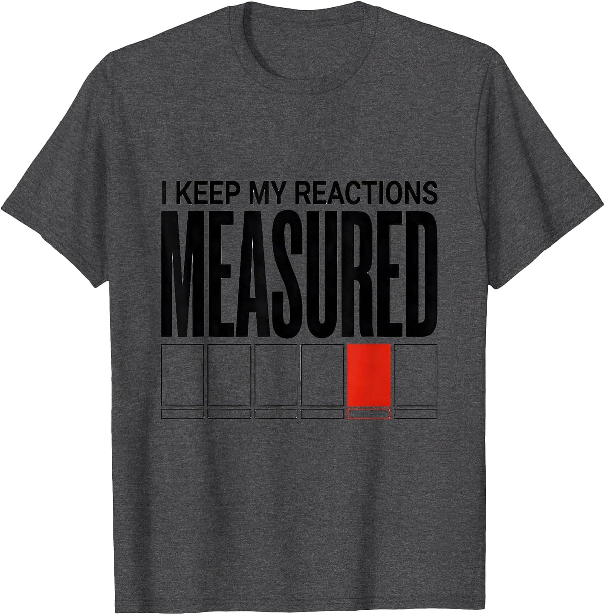 I Keep My Reactions Measured Funny Chemistry Teacher Science T-Shirt - Dark Heather Grey
