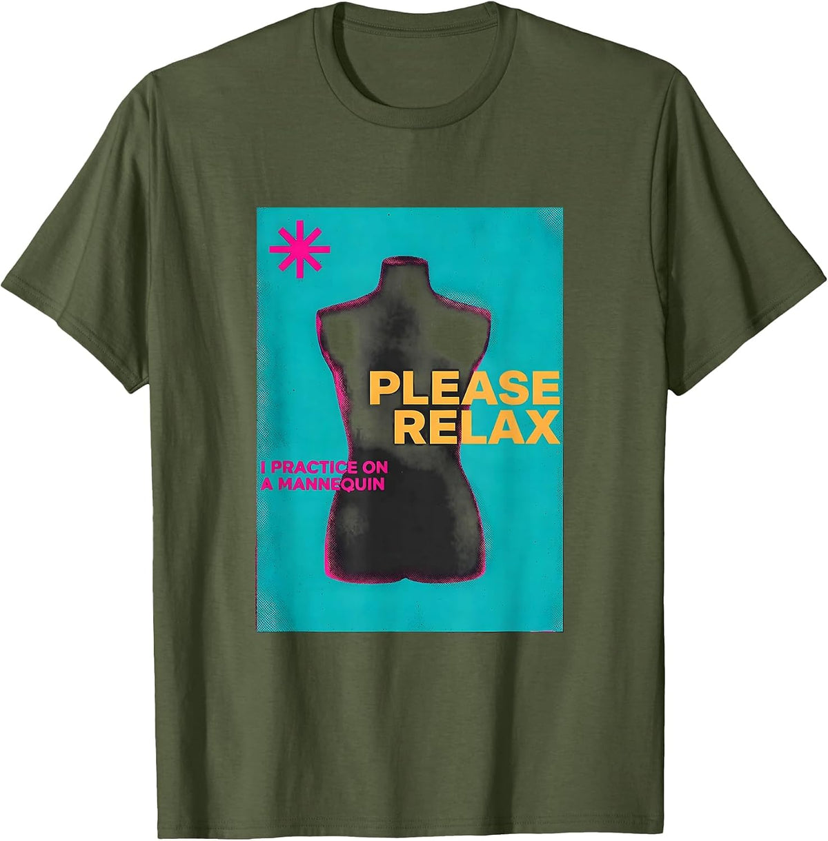 Please Relax I Practice On A Mannequin Funny EMT Paramedic T-Shirt - Olive Green