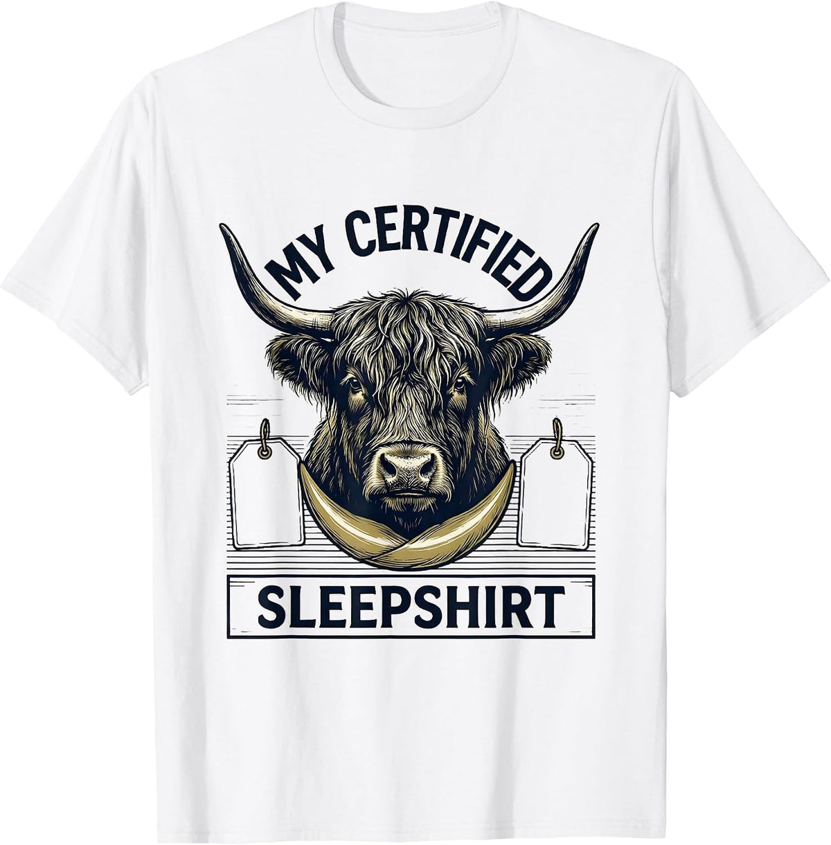 Men's My Certified Sleepshirt Funny Highland Cow Attitude Humor T-Shirt - White