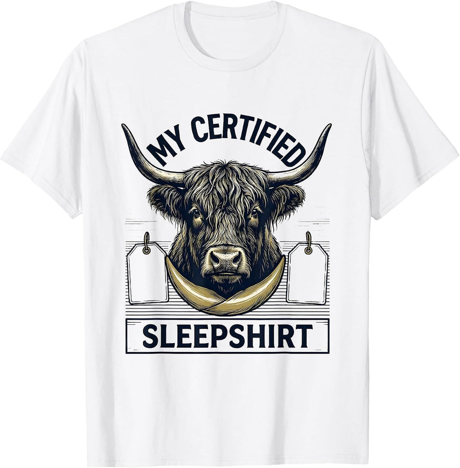 Men's My Certified Sleepshirt Funny Highland Cow Attitude Humor T-Shirt - White
