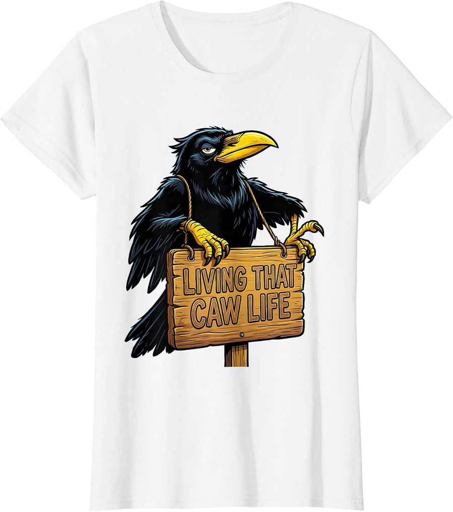 Women's Living That Caw Life Crow Bird Lover Design T-Shirt - White