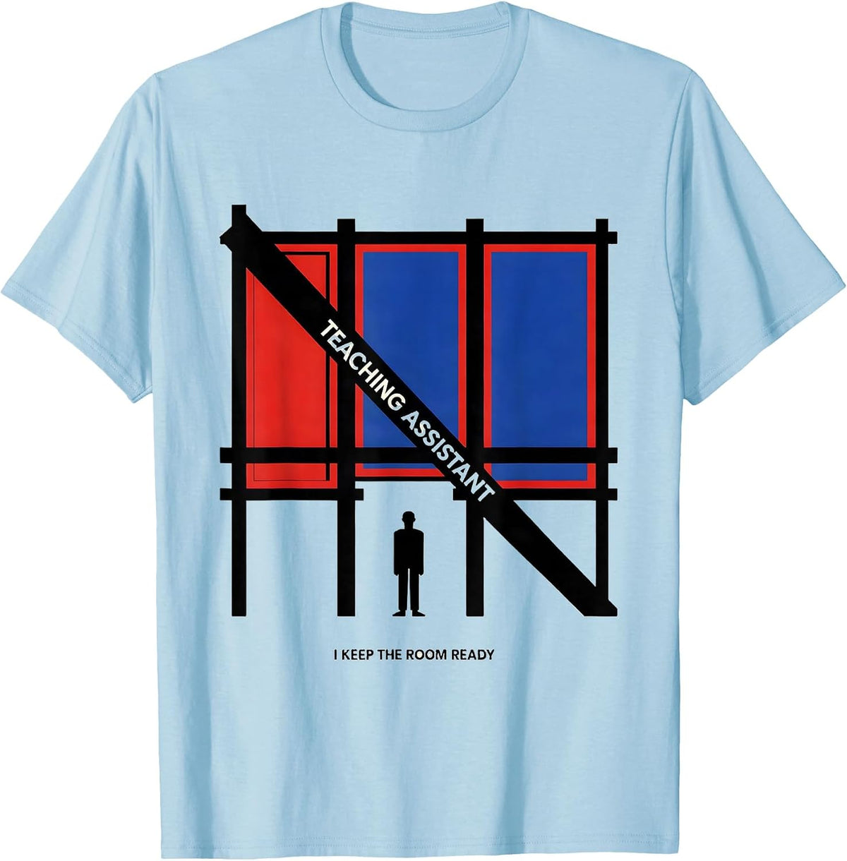 Men's Teaching Assistant I Keep The Room Ready Funny T-Shirt - Baby Blue