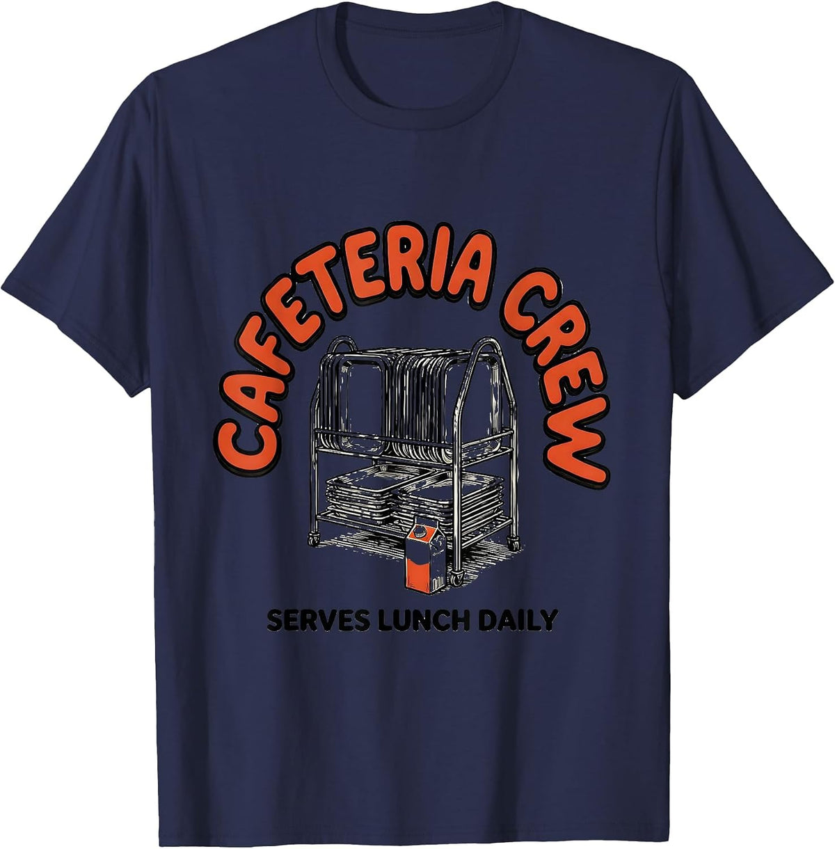 Cafeteria Crew Serves Lunch Daily Funny Lunch Lady Back T-Shirt - Navy Blue