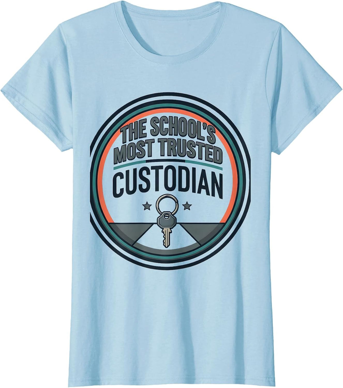 The School's Most Trusted Custodian Funny School Custodian T-Shirt - Baby Blue