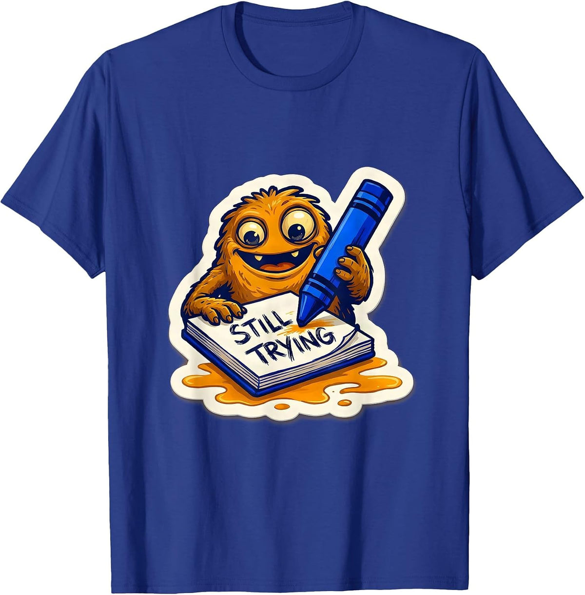 Still Trying Motivational Growth Mindset Teacher Classroom T-Shirt - Royal Blue