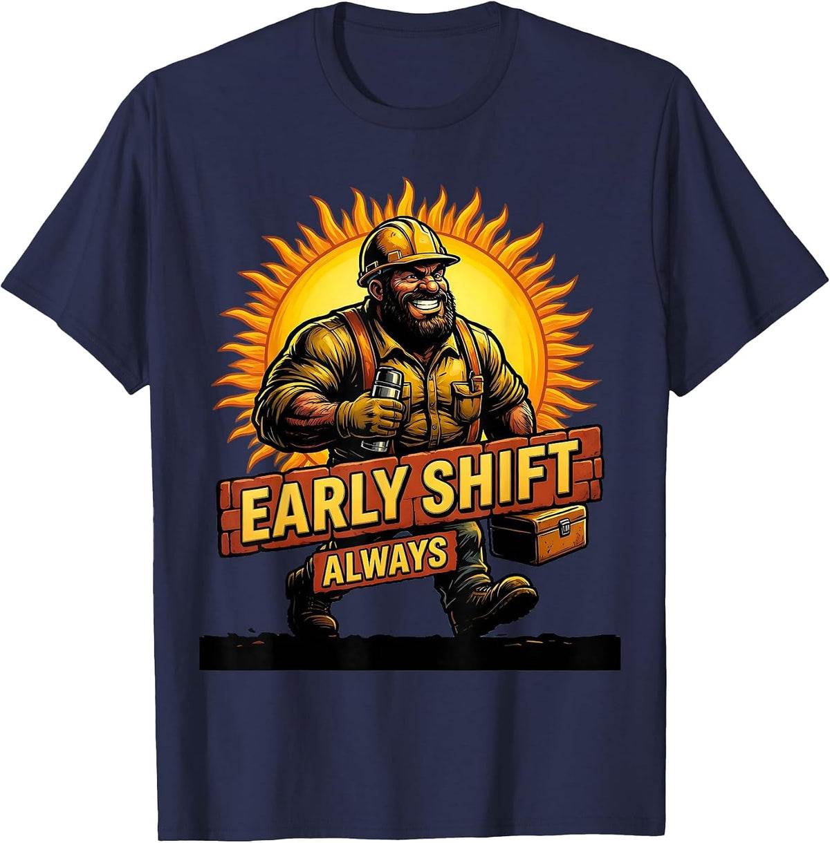 Early Shift Always Blue Collar Worker Design T-Shirt - Navy Blue