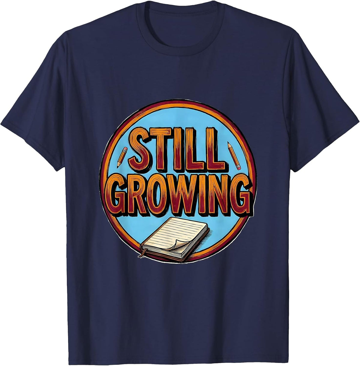 Men's Still Growing Growth Mindset Teacher Motivational Classroom T-Shirt - Navy Blue