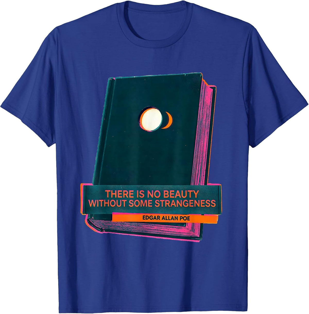 There Is No Beauty Without Some Strangeness Poe Literary Fan T-Shirt - Royal Blue
